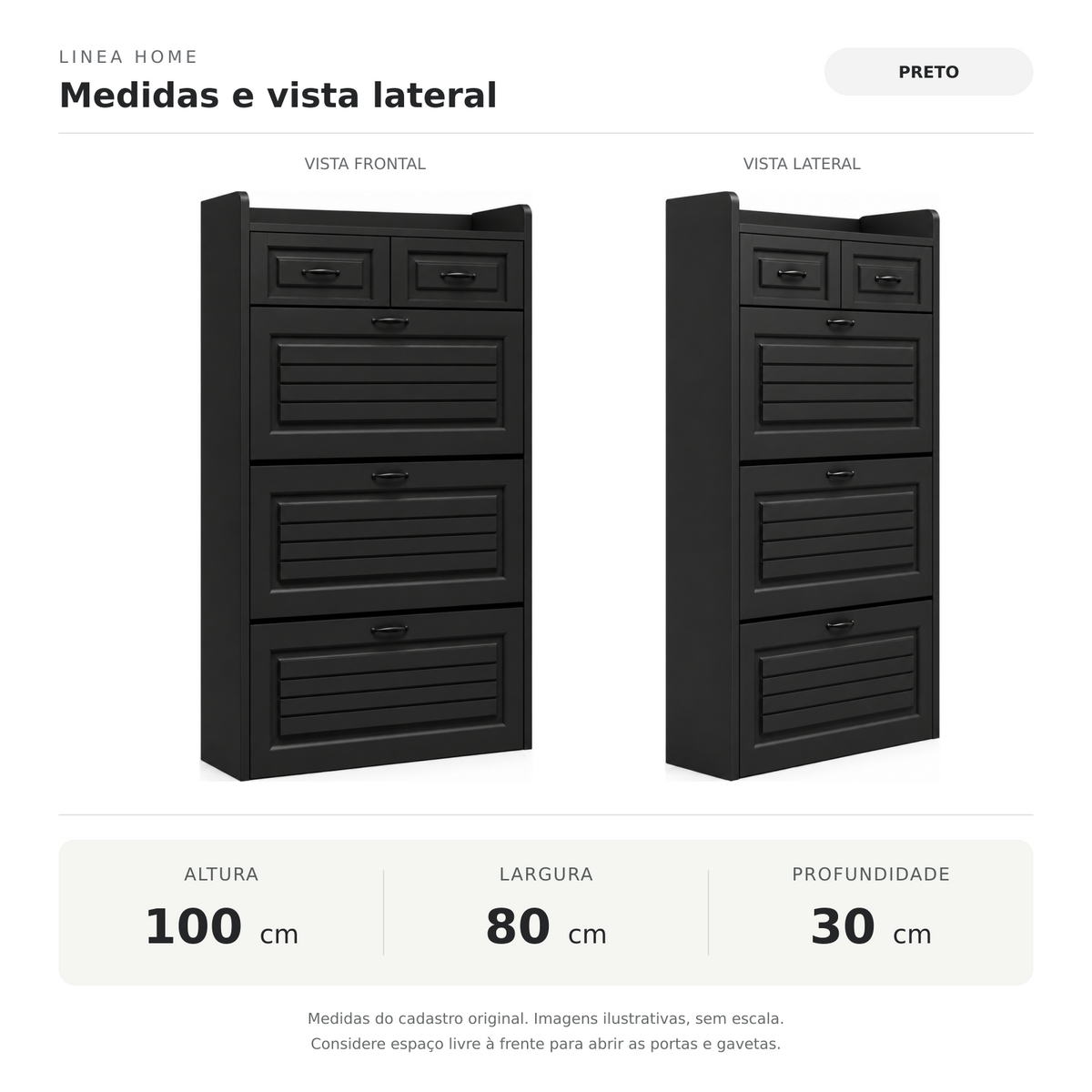Medidas da sapateira Linea Home Preto: 100 cm de altura, 80 cm de largura e 30 cm de profundidade